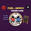 Purr...Improv Competitive Comedy