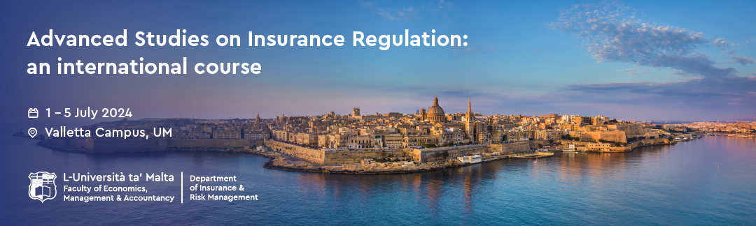 Advanced Studies on Insurance Regulations: an international course. Valletta Campus. 1 - 5 July 2024